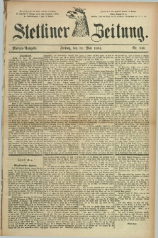 Stettiner Zeitung. 1884, Nr. 249 (30 Mai) - Morgen-Ausgabe