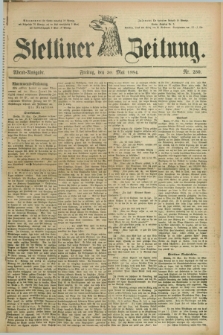 Stettiner Zeitung. 1884, Nr. 250 (30 Mai) - Abend-Ausgabe