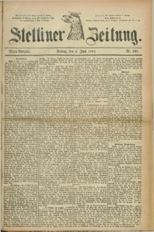 Stettiner Zeitung. 1884, Nr. 260 (6 Juni) - Abend-Ausgabe