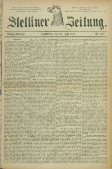 Stettiner Zeitung. 1884, Nr. 269 (12 Juni) - Morgen-Ausgabe