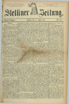 Stettiner Zeitung. 1884, Nr. 271 (13 Juni) - Morgen-Ausgabe