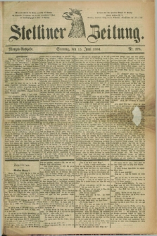 Stettiner Zeitung. 1884, Nr. 275 (15 Juni) - Morgen-Ausgabe