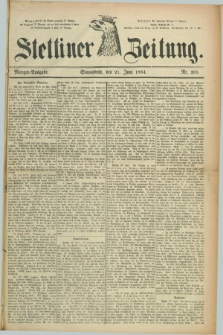Stettiner Zeitung. 1884, Nr. 285 (21 Juni) - Morgen-Ausgabe