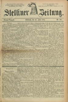Stettiner Zeitung. 1884, Nr. 291 (25 Juni) - Morgen-Ausgabe