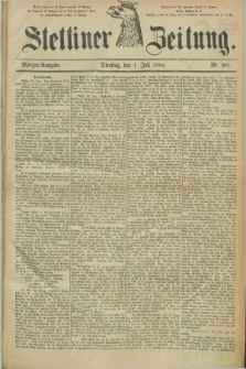Stettiner Zeitung. 1884, Nr. 301 (1 Juli) - Morgen-Ausgabe