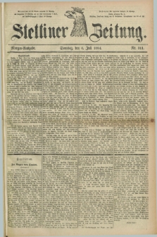 Stettiner Zeitung. 1884, Nr. 311 (6 Juli) - Morgen-Ausgabe