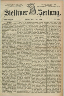Stettiner Zeitung. 1884, Nr. 312 (7 Juli) - Abend-Ausgabe