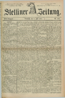 Stettiner Zeitung. 1884, Nr. 316 (9 Juli) - Abend-Ausgabe