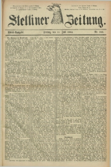 Stettiner Zeitung. 1884, Nr. 320 (11 Juli) - Abend-Ausgabe