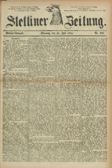 Stettiner Zeitung. 1884, Nr. 335 (20 Juli) - Morgen-Ausgabe