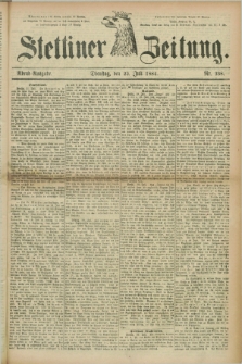 Stettiner Zeitung. 1884, Nr. 338 (22 Juli) - Abend-Ausgabe