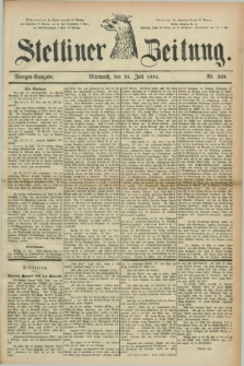 Stettiner Zeitung. 1884, Nr. 339 (23 Juli) - Morgen-Ausgabe