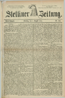 Stettiner Zeitung. 1884, Nr. 362 (5 August) - Abend-Ausgabe