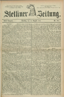 Stettiner Zeitung. 1884, Nr. 374 (12 August) - Abend-Ausgabe