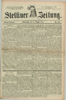 Stettiner Zeitung. 1884, Nr. 389 (21 August) - Morgen-Ausgabe