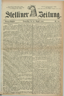 Stettiner Zeitung. 1884, Nr. 401 (28 August) - Morgen-Ausgabe