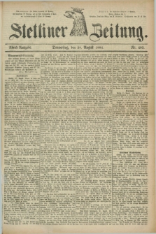 Stettiner Zeitung. 1884, Nr. 402 (28 August) - Abend-Ausgabe
