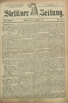 Stettiner Zeitung. 1884, Nr. 404 (29 August) - Abend-Ausgabe