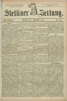 Stettiner Zeitung. 1884, Nr. 408 (1 September) - Abend-Ausgabe