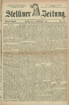 Stettiner Zeitung. 1884, Nr. 426 (12 September) - Morgen-Ausgabe