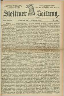 Stettiner Zeitung. 1884, Nr. 429 (13 September) - Abend-Ausgabe