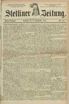 Stettiner Zeitung. 1884, Nr. 432 (16 September) - Morgen-Ausgabe