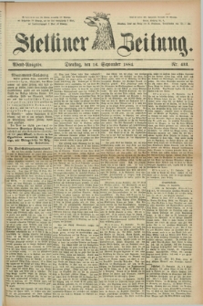 Stettiner Zeitung. 1884, Nr. 433 (16 September) - Abend-Ausgabe