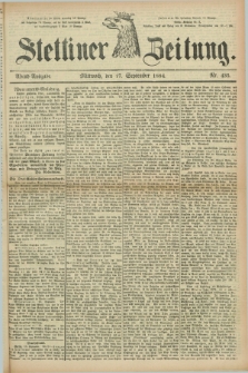 Stettiner Zeitung. 1884, Nr. 435 (17 September) - Abend-Ausgabe