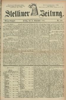 Stettiner Zeitung. 1884, Nr. 438 (19 September) - Morgen-Ausgabe
