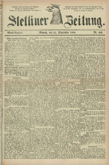 Stettiner Zeitung. 1884, Nr. 443 (22 September) - Abend-Ausgabe