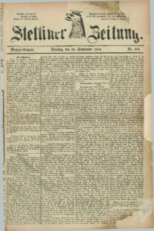 Stettiner Zeitung. 1884, Nr. 456 (30 September) - Morgen-Ausgabe