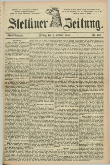 Stettiner Zeitung. 1884, Nr. 463 (3 Oktober) - Abend-Ausgabe