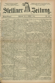 Stettiner Zeitung. 1884, Nr. 470 (8 Oktober) - Morgen-Ausgabe