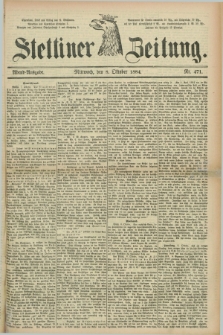 Stettiner Zeitung. 1884, Nr. 471 (8 Oktober) - Abend-Ausgabe