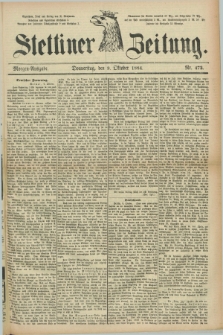 Stettiner Zeitung. 1884, Nr. 472 (9 Oktober) - Morgen-Ausgabe