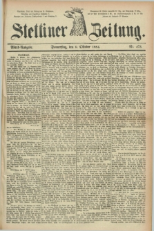 Stettiner Zeitung. 1884, Nr. 473 (9 Oktober) - Abend-Ausgabe