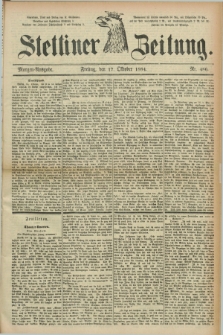 Stettiner Zeitung. 1884, Nr. 486 (17 Oktober) - Morgen-Ausgabe