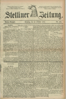 Stettiner Zeitung. 1884, Nr. 502 (26 Oktober) - Morgen-Ausgabe