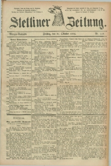 Stettiner Zeitung. 1884, Nr. 510 (31 Oktober) - Morgen-Ausgabe