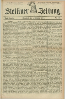 Stettiner Zeitung. 1884, Nr. 513 (1 November) - Abend-Ausgabe
