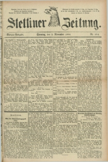 Stettiner Zeitung. 1884, Nr. 514 (2 November) - Morgen-Ausgabe