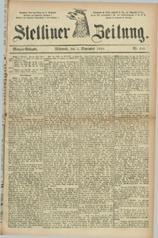 Stettiner Zeitung. 1884, Nr. 518 (5 November) - Morgen-Ausgabe