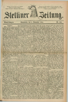 Stettiner Zeitung. 1884, Nr. 525 (8 November) - Abend-Ausgabe