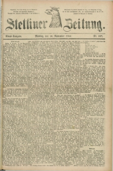 Stettiner Zeitung. 1884, Nr. 527 (10 November) - Abend-Ausgabe