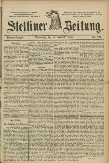 Stettiner Zeitung. 1884, Nr. 532 (13 November) - Morgen-Ausgabe