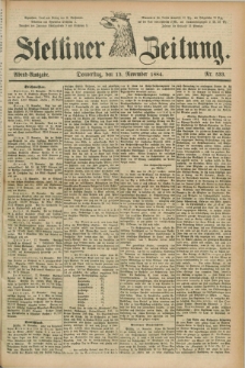 Stettiner Zeitung. 1884, Nr. 533 (13 November) - Abend-Ausgabe