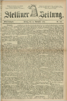 Stettiner Zeitung. 1884, Nr. 535 (14 November) - Abend-Ausgabe