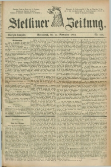 Stettiner Zeitung. 1884, Nr. 536 (15 November) - Morgen-Ausgabe