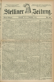 Stettiner Zeitung. 1884, Nr. 542 (19 November) - Morgen-Ausgabe