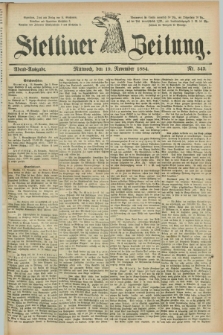 Stettiner Zeitung. 1884, Nr. 543 (19 November) - Abend-Ausgabe